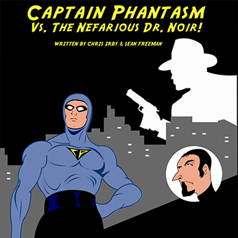 Captain Phantasm vs. The Nefarious Dr. Noir